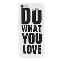 Words 'Do What You Love' Design Protective Case for iPhone 5