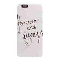 Forever and Always Design PC Hard Case for iPhone 6