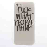 Fuck What People Think Design Soft Case for iPhone 5/5S