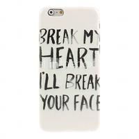 Break Your Face Design Hard Case for iPhone 6