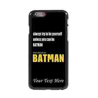 Personalized Phone Case - Be Batman Design Metal Case for iPhone 6