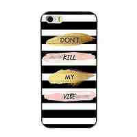 Don't Kill My Vibe Design Hard Case for iPhone 5/5S