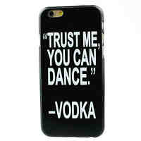 Trust Me You Can Dance Case for iPhone 6